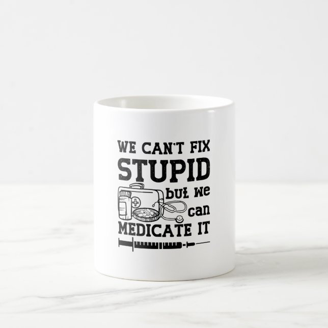 Caneca De Café We Can't Fix Stupid Pharmacy Technician Pharmacist (Centro)