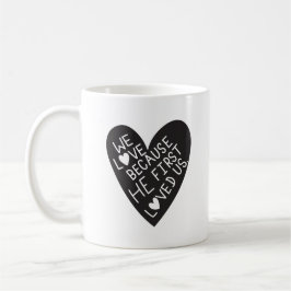 Caneca De Café We love because he first loved us