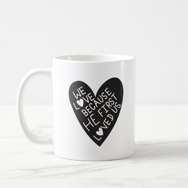 Caneca De Café We love because he first loved us (Esquerda)