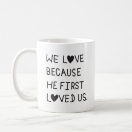 Caneca De Café We Love Because He First Loved Us Typography