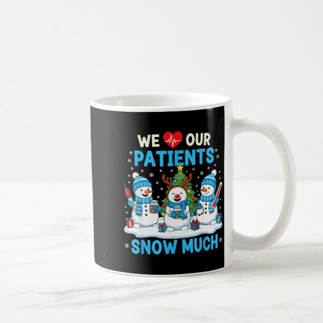 Caneca De Café We Love Our Patients Snow Much Funny Snowman Chris (Direita)