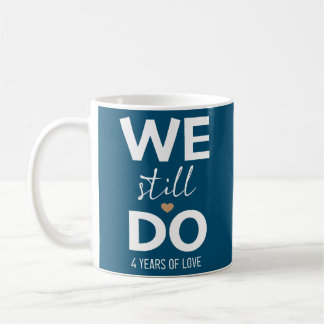 Caneca De Café We Still Do 4 Years 4th Wedding Anniversary