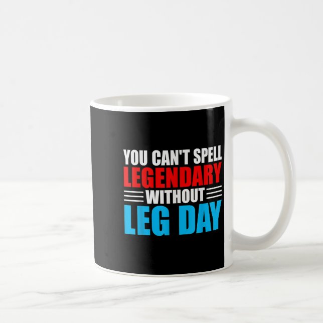Caneca De Café Weightlifting You Can't Spell Legendary Without Le (Direita)