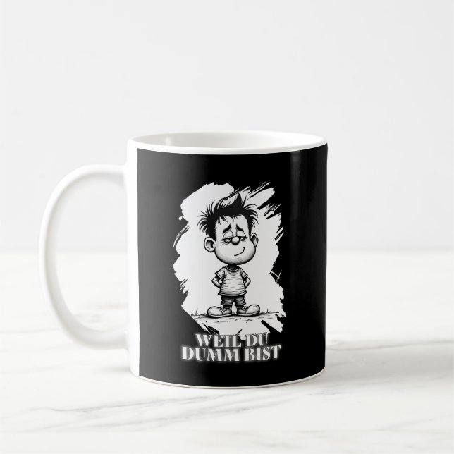 Caneca De Café Weil du dumm bist – Ironisches Statement-Motiv (Esquerda)