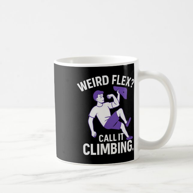 Caneca De Café Weird Flex I Call It Climbing Minimalist Design  (Direita)