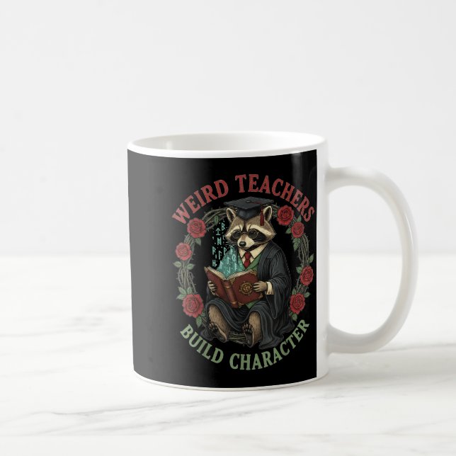 Caneca De Café Weird Teachers Build Character Teacher Appreciatio (Direita)