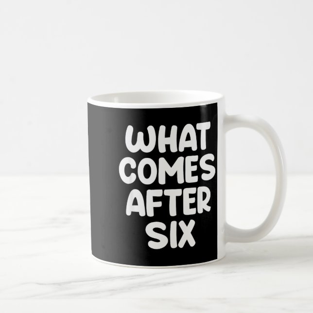 Caneca De Café What Comes After Six Funny 6 7 Meme Six Seven Meme (Direita)