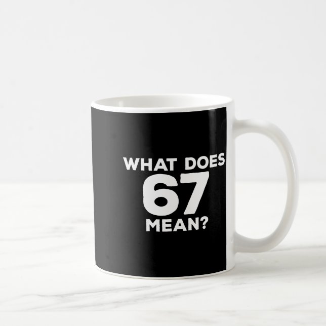 Caneca De Café What Does 67 Mean Funny Six Seven Meme  (Direita)