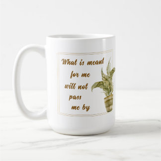 Caneca De Café What is Meant for Me Coffee Cup