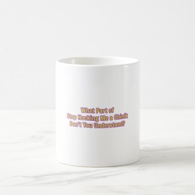 Caneca De Café What Part of Stop Hocking Me? (Centro)