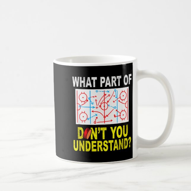 Caneca De Café What Part Of You Don't Understand_ Funny Ice Hocke (Direita)