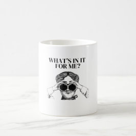 Caneca De Café What’s In It For Me – Funny Relatable Quote Gift