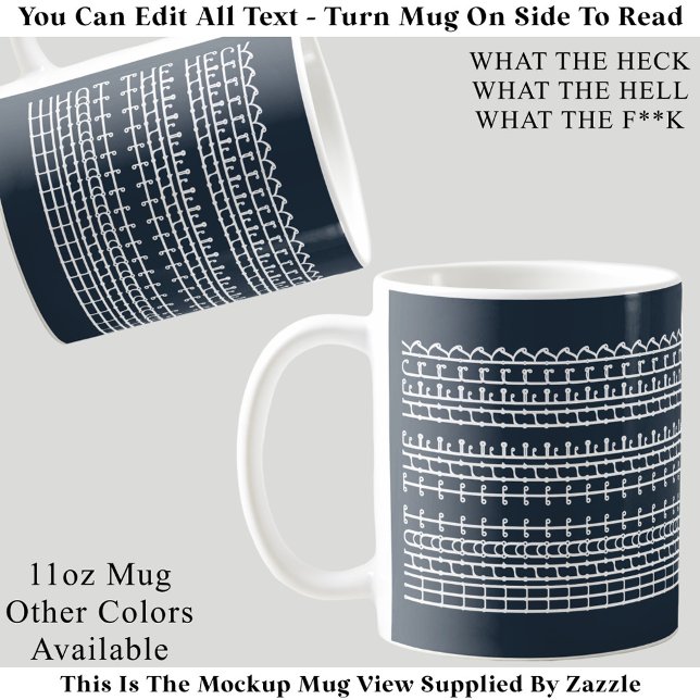 Caneca De Café What The Heck Hidden Message 132WB Funny Quote (Criador carregado)