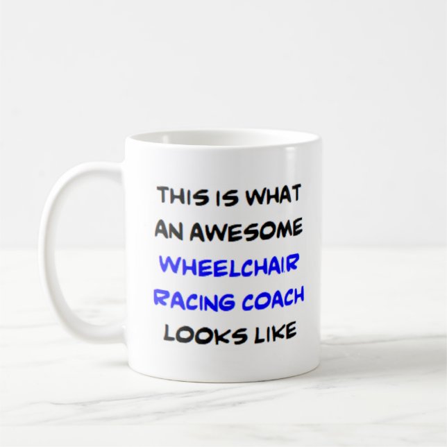 Caneca De Café wheelchair racing coach, awesome (Esquerda)