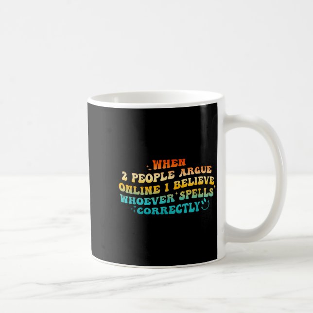Caneca De Café When 2 People Argue Online, I Believe Wcute Ss Cut (Direita)