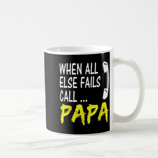 Caneca De Café When All Else Fails Call Papa Funny Quote  (Direita)