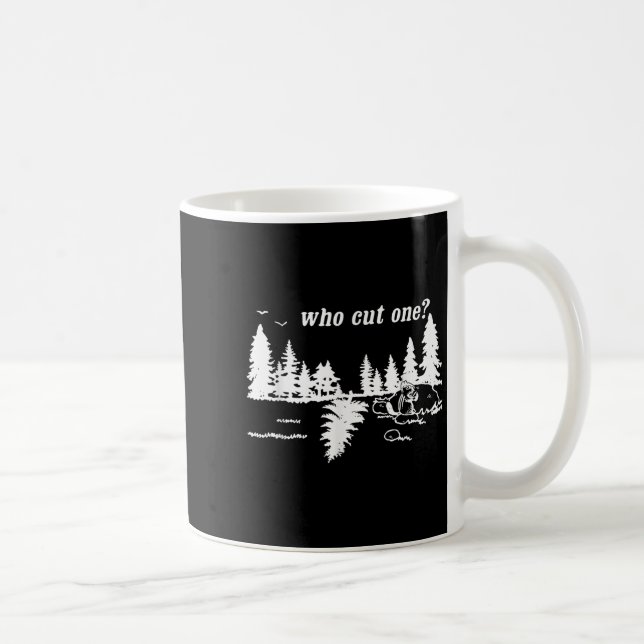 Caneca De Café Who Cut One_ Funny Design  (Direita)