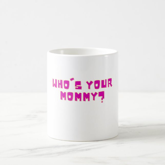 Caneca De Café Who’s Your Mommy Funny  (Centro)