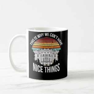 Caneca De Café Why We Can't Have Nice Things House