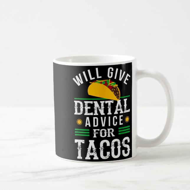 Caneca De Café Will Give Dental Advice For Tacos Funny Dentist St (Direita)