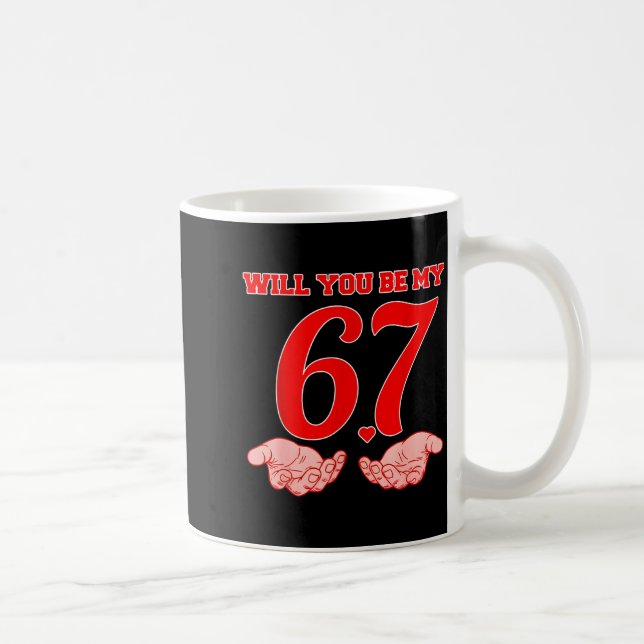 Caneca De Café Will You Be My 67 Funny Six Seven Hands Meme Valen (Direita)
