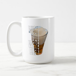 Caneca De Café Wish You Were Beer Funny Beer Pun Design