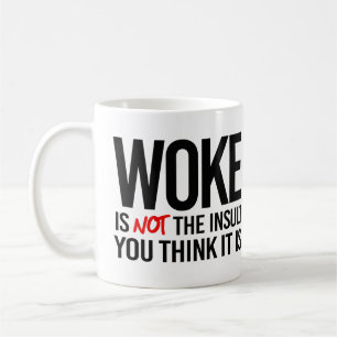 Caneca De Café Woke não é o insulto que você pensa que é