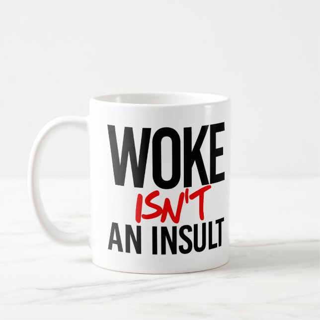 Caneca De Café Woke não é um insulto (Esquerda)
