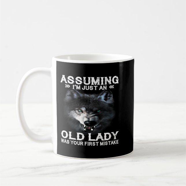 Caneca De Café Wolf Assumindo Que Sou Apenas Uma Velhinha Foi Sua (Esquerda)