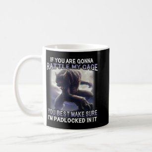 Caneca De Café Wolf If You Are Gonna Rattle My Cage You Best Make