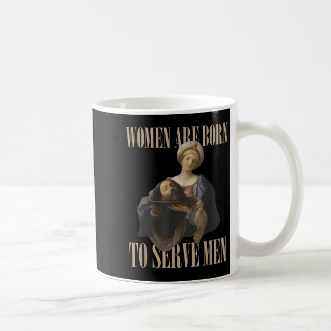 Caneca De Café Women Are Born To Serve Men Funny Boss Girl Motiva (Direita)