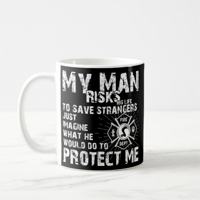 Caneca De Café Women My Man Risks Life Firefighter Girlfriend (Esquerda)