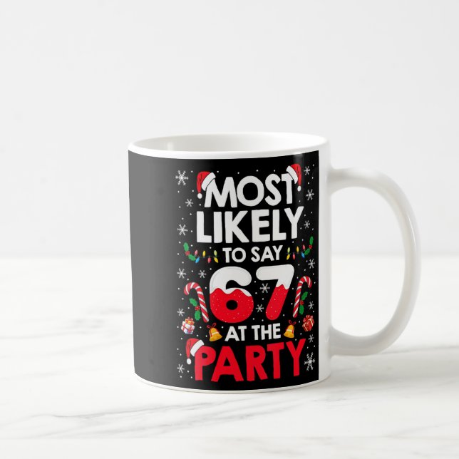 Caneca De Café Womens 67 Funny Christmas Meme Most Likely To Say  (Direita)