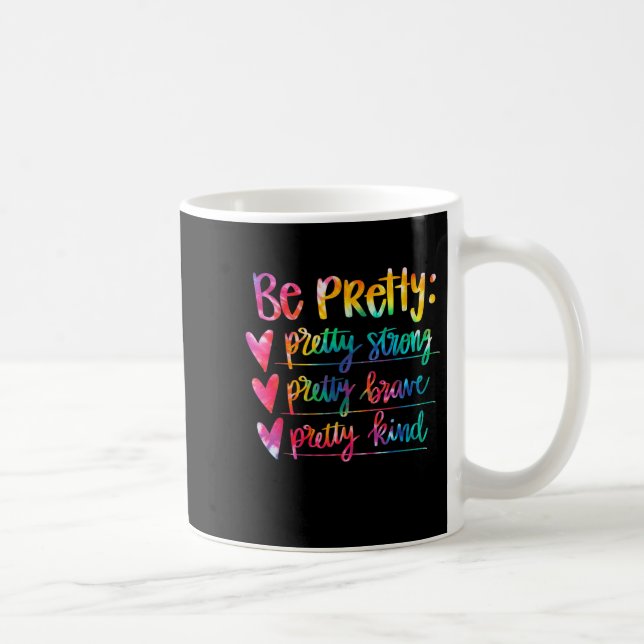 Caneca De Café Womens Be Pretty Strong Brave Kind Insrational Tie (Direita)
