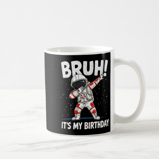 Caneca De Café Womens Bruh It's My Birthday Dabbing Astronaut 1 2 (Direita)