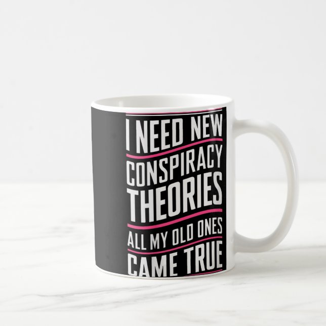 Caneca De Café Womens Consracy Theorist I Need New Consracy Theor (Direita)