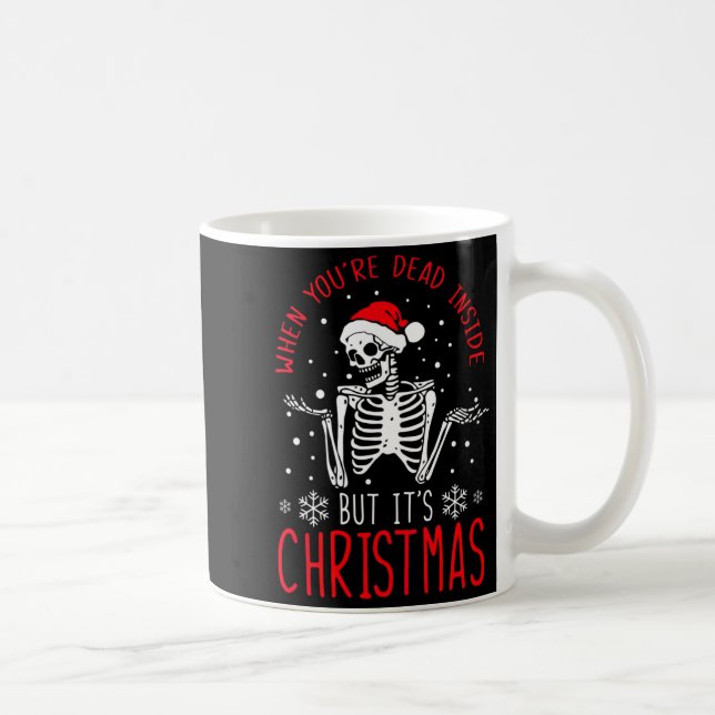 Caneca De Café Womens Funny Quote When You're Dead Inside But It' (Direita)