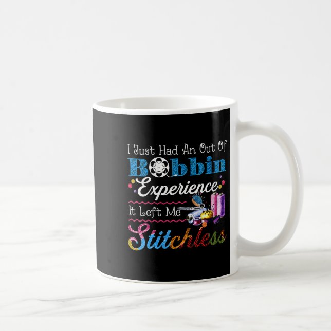Caneca De Café Womens I Just Had An Out Of Bobbin Experience It L (Direita)