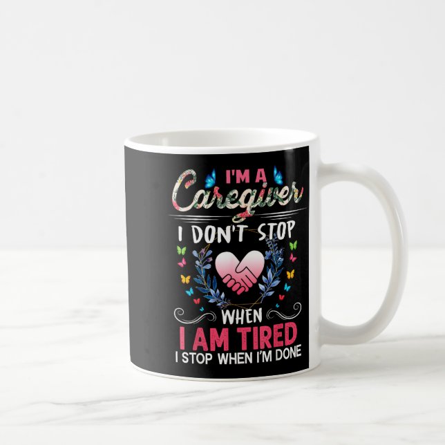 Caneca De Café Womens I'm A Caregiver I Don't Stop When I Am Tire (Direita)