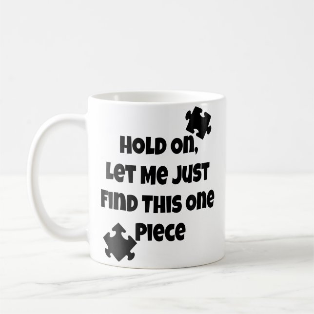 Caneca De Café Womens Jigsaw Puzzle Piece Lover Hold On Just One  (Esquerda)