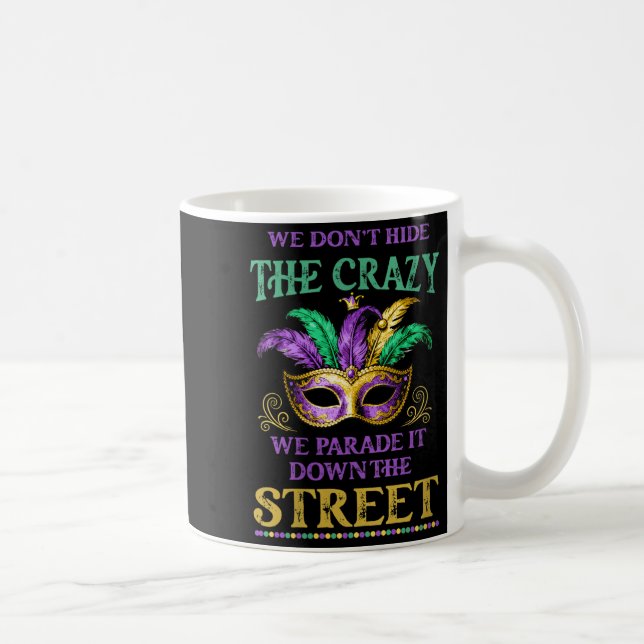 Caneca De Café Womens We Don't Hide The Crazy We Parade It Mardi  (Direita)