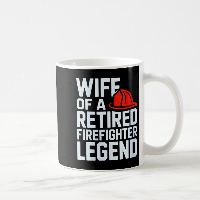 Caneca De Café Womens Wife Of A Retired Firefighter Legend Proud  (Direita)