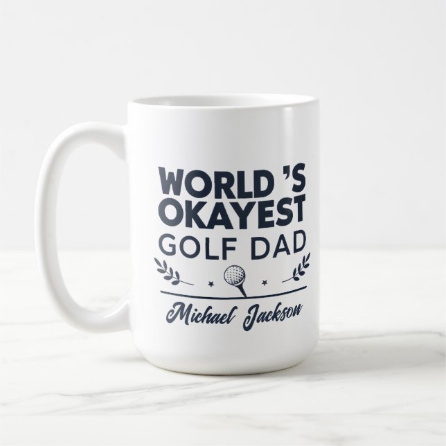 Caneca De Café World’s Okayest Golf Dad Custom Name Design (Esquerda)