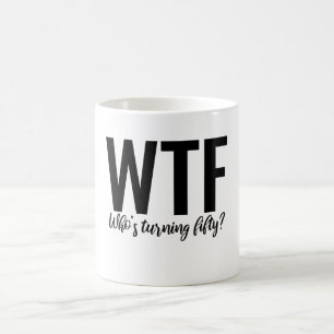 Caneca De Café WTF que está se tornando cinquenta