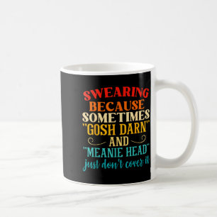 Caneca De Café Xingando porque às vezes caramba e malvada ela