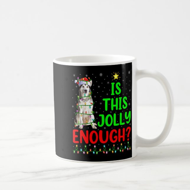 Caneca De Café Xmas Tree Is This Jolly Enough Alaskan Malamute Ch (Direita)