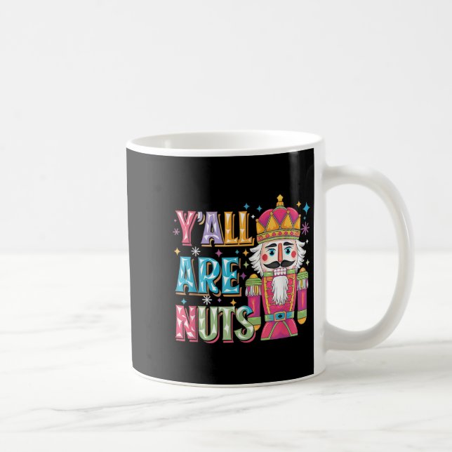 Caneca De Café Y'all Are Nuts Nutcracker Funny Merry Christmas Xm (Direita)