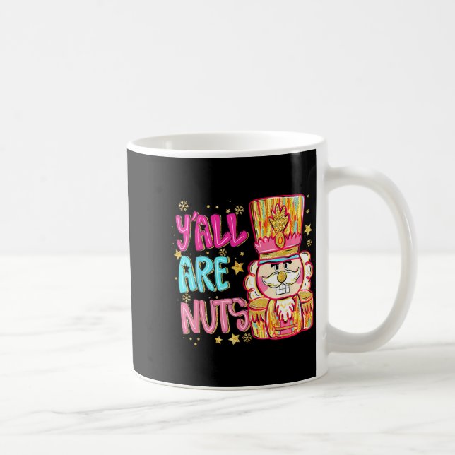 Caneca De Café Y'all Are Nuts Nutcracker Merry Christmas Funny Xm (Direita)