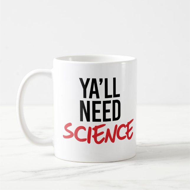 Caneca De Café Ya'll Need Science (Esquerda)