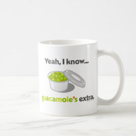 Caneca De Café Yeah eu sei que o Guacamole é extra (o copo do